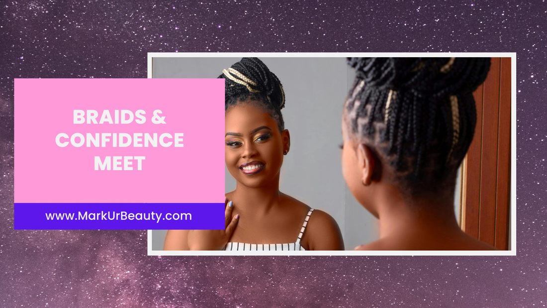Welcome to MarkUrBeauty: Where Beauty, Braids & Confidence Meet